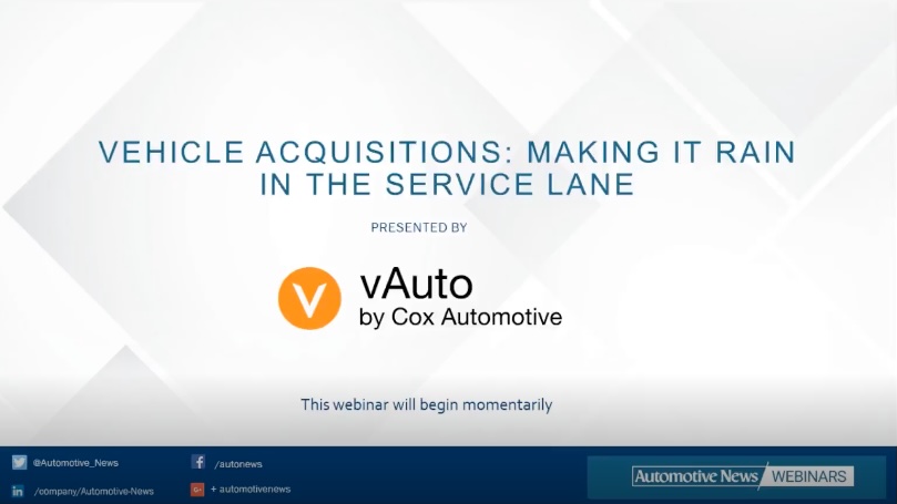 vAuto Live Webinar - Vehicle Acquisitions: Making It Rain in the Service Lane